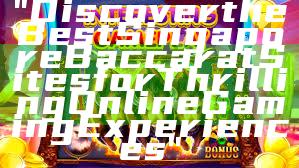 "Discover the Best Singapore Baccarat Sites for Thrilling Online Gaming Experiences"