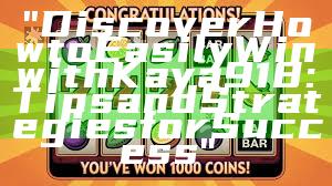 "Discover How to Easily Win with Kaya918: Tips and Strategies for Success"