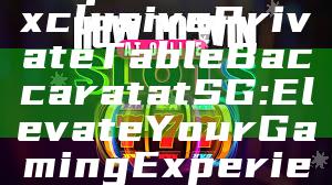 "Experience Exclusive Private Table Baccarat at SG: Elevate Your Gaming Experience Today!"