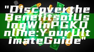 "Discover the Benefits of Using WinPGK Online: Your Ultimate Guide"