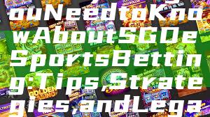 "Everything You Need to Know About SGD eSports Betting: Tips, Strategies, and Legal Insights"